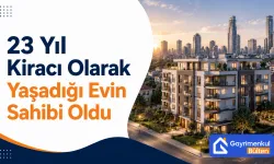 23 Yıl Kiracı Olarak Yaşadığı Evin Sahibi Oldu: Sürpriz Miras Hikâyesi
