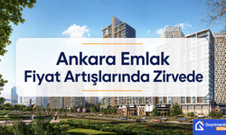 Ankara Emlak Fiyat Artışlarında Zirvede