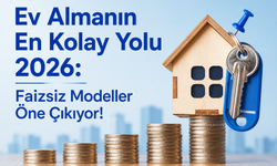 Ev Almanın En Kolay Yolu 2026: Faizsiz Modeller Öne Çıkıyor!