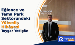 Eğlence ve Tema Park Sektöründeki Yükseliş Hikâyesi Toygar Yedigöz Kimdir?