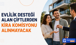Sektörden Aile Vizyonuna Destek: Evlilik Desteği Alan Çiftlerden Kira Komisyonu Alınmayacak