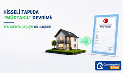 Hisseli Tapuda "Müstakil" Devrimi: Tek Tapuya Geçişin Yolu Açıldı!
