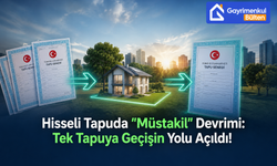 Hisseli Tapuda "Müstakil" Devrimi: Tek Tapuya Geçişin Yolu Açıldı!