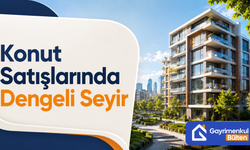 Konut Satışlarında Dengeli Seyir
