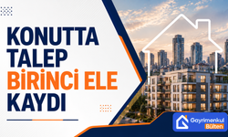 Konutta Talep Birinci Ele Kaydı: Kredili Satışlar Piyasayı Canlandırıyor