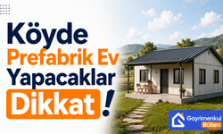 Köyde Prefabrik Ev Yapacaklar Dikkat: İmarlı ve İmarsız Arsa Kuralları