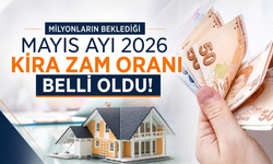 Milyonların Beklediği Mayıs Ayı 2026 Kira Zam Oranı Belli Oldu!
