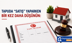Tapuda "Satış" Yaparken Bir Kez Daha Düşünün: Mirasçılarınız Her Şeyi Geri Alabilir!