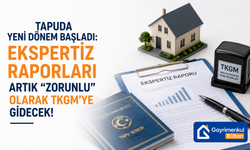 Tapuda Yeni Dönem Başladı: Ekspertiz Raporları Artık "Zorunlu" Olarak TKGM'ye Gidecek!