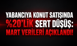 Yabancıya Konut Satışında %20’lik Sert Düşüş: Mart Verileri Açıklandı!
