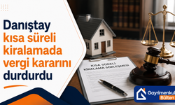 Danıştay kısa süreli kiralamada vergi kararını durdurdu