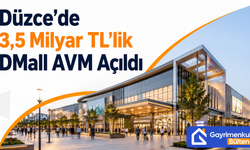 Düzce’de 3,5 Milyar TL’lik DMall AVM Açıldı