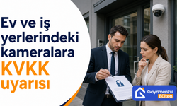 Ev ve iş yerlerindeki kameralara KVKK uyarısı