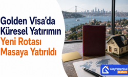 Golden Visa'da Küresel Yatırımın Yeni Rotası Masaya Yatırıldı