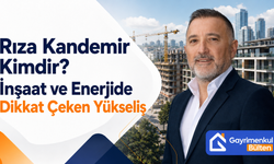 Rıza Kandemir Kimdir? İnşaat ve Enerjide Dikkat Çeken Yükseliş