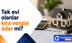 Tek evi olanlar kira vergisi öder mi?