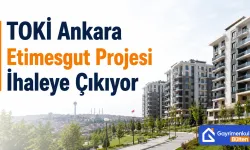 TOKİ Ankara Etimesgut Projesi İhaleye Çıkıyor