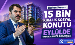 Bakan Kurum: 15 Bin Kiralık Sosyal Konutu Eylülde Vatandaşımıza Sunuyoruz