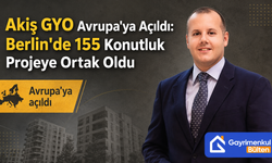 Akiş GYO Avrupa’ya Açıldı: Berlin’de 155 Konutluk Projeye Ortak Oldu