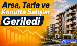 Gayrimenkulde İlk 6 Ayın Tablosu Netleşti: Arsa, Tarla ve Konutta Satışlar Geriledi