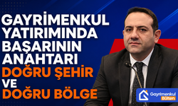 Gayrimenkul Yatırımında Doğru Şehir Seçimi Öne Çıkıyor