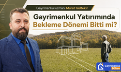 Gayrimenkul Yatırımında Bekleme Dönemi Bitti mi?