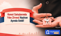 Konut Satışlarında Yılın Zirvesi Haziran Ayında Geldi!