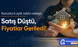 Konutta 6 aylık tablo netleşti: Satış Düştü, Fiyatlar Geriledi!