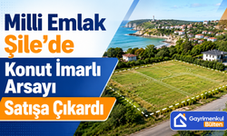 Milli Emlak Şile’de Konut İmarlı Arsayı Satışa Çıkardı
