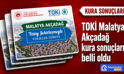 TOKİ Malatya Akçadağ kura sonuçları belli oldu