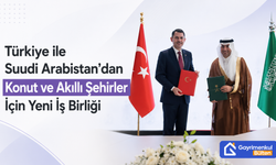 Türkiye ile Suudi Arabistan’dan Konut ve Akıllı Şehirler İçin Yeni İş Birliği!