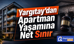 Yargıtay’dan Apartman Yaşamına Net Sınır