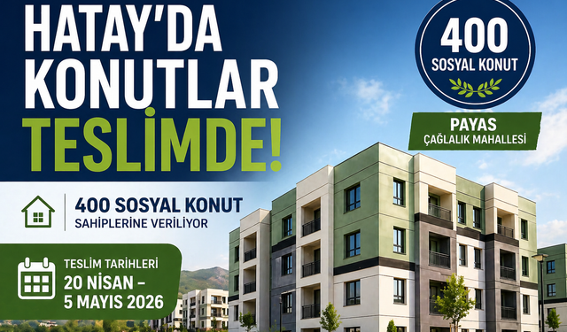 Hatay Payas’ta Yeni Hayat Başlıyor: 400 Konut Hak Sahiplerine Teslim Ediliyor!