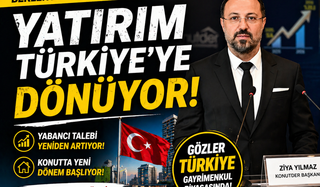 Körfez Sermayesi Rotayı Türkiye’ye Kırıyor: Konut Sektöründe "Yabancı" Baharı Başlayabilir!