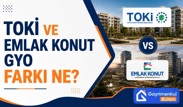 TOKİ ve Emlak Konut GYO farkı ne?