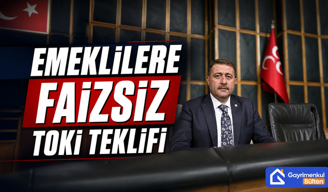 Emeklilere Faizsiz TOKİ Teklifi