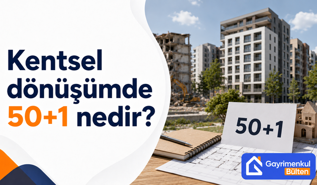 Kentsel dönüşümde 50+1 nedir?