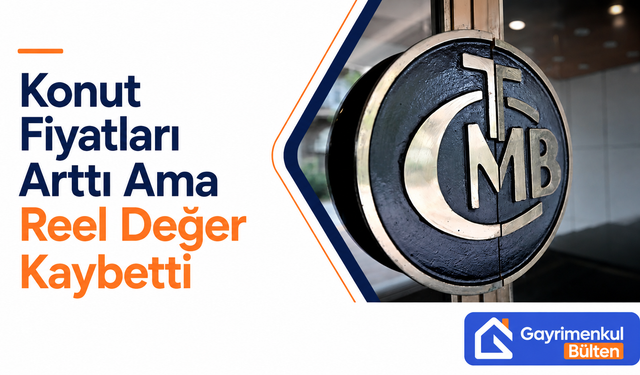 Konut Fiyatları Arttı Ama Reel Değer Kaybetti
