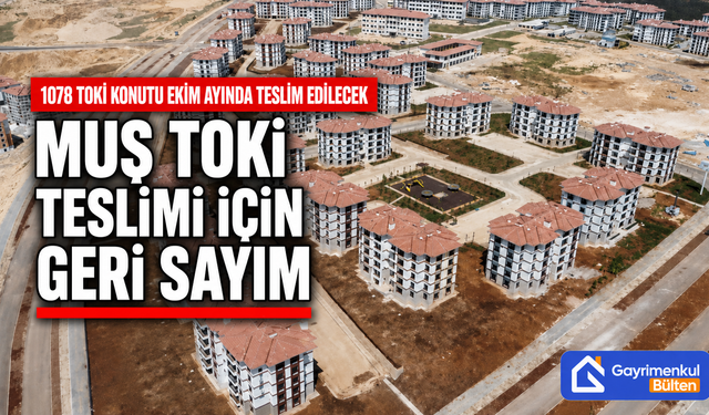 Muş TOKİ Teslimi İçin Geri Sayım