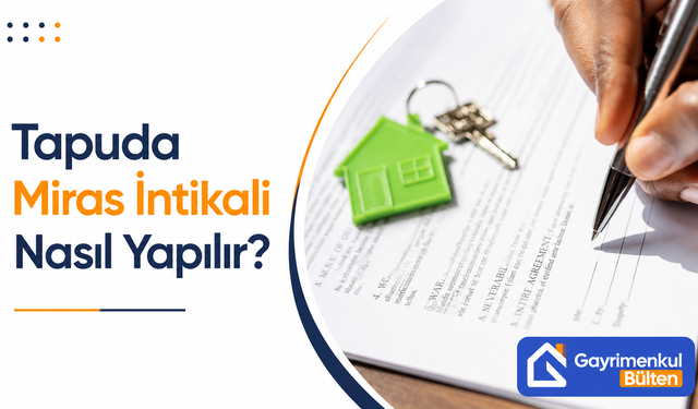 Tapuda Miras İntikali Nasıl Yapılır?