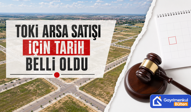 Toki Arsa Satışı İçin Tarih Belli Oldu