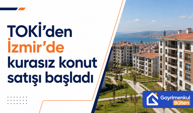 TOKİ’den İzmir’de kurasız konut satışı başladı