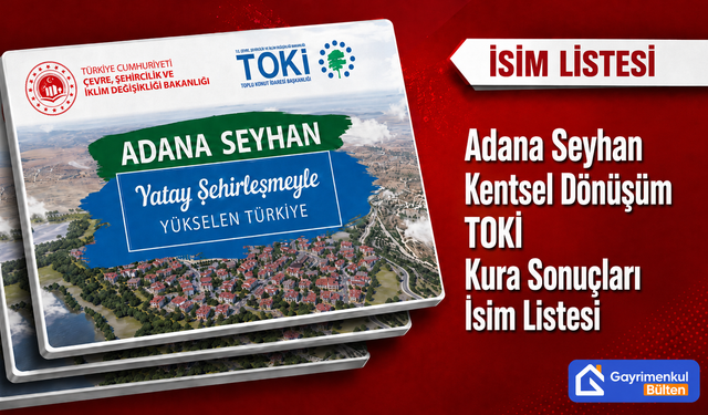 Adana Seyhan Barbaros Kentsel Dönüşüm TOKİ Kura Sonuçları İsim Listesi Açıklandı