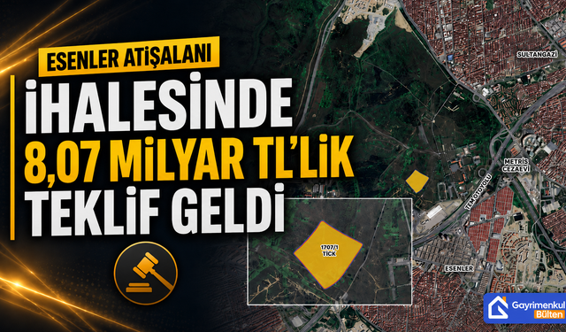 Esenler Atışalanı İhalesinde 8,07 Milyar TL’lik Teklif Geldi