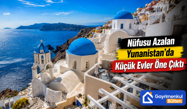 Nüfusu Azalan Yunanistan’da Küçük Evler Öne Çıktı