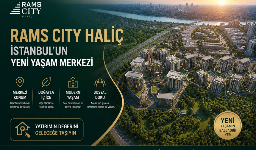 Rams City Haliç Projesi: İstanbul’un Yeni Yaşam Merkezi