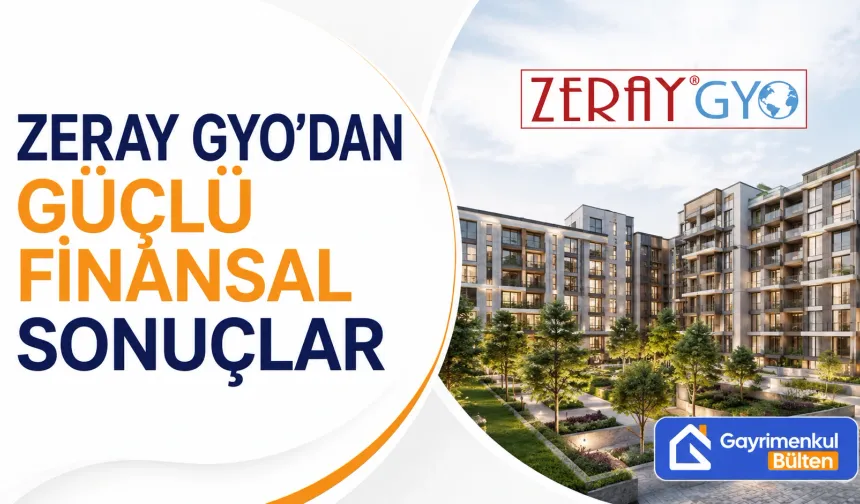 Zeray GYO 2026 1. Çeyrek KAP Sonuçlarını Açıklandı