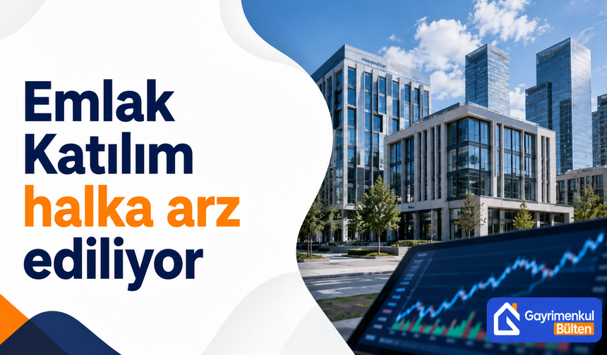 Emlak Katılım halka arz ediliyor