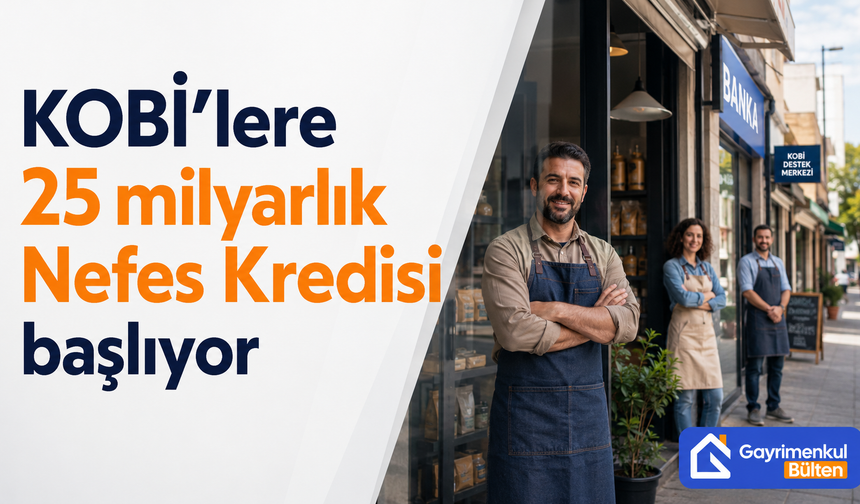 KOBİ’lere 25 milyarlık Nefes Kredisi başlıyor