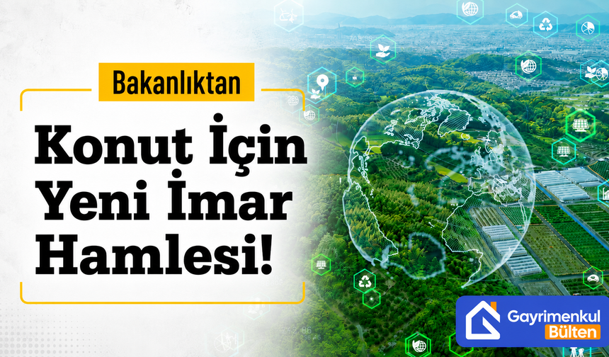 Bakanlıktan Konut İçin Yeni İmar Hamlesi!